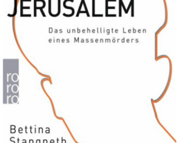 Eichmann vor Jerusalem – Das unbehelligte Leben eines Massenmörders